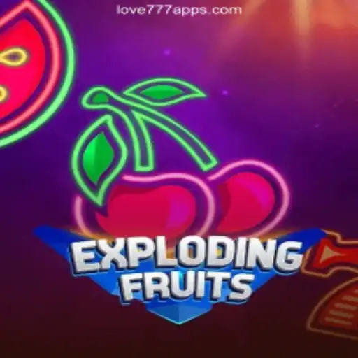 ExplodingFruits: A Fresh Take on Slot Gaming with Love777.COM