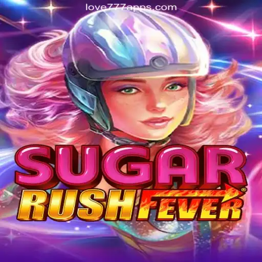 Discover the Thrilling World of SugarRushFever on Love777.COM Platform-Oficial Slots Brasil #1